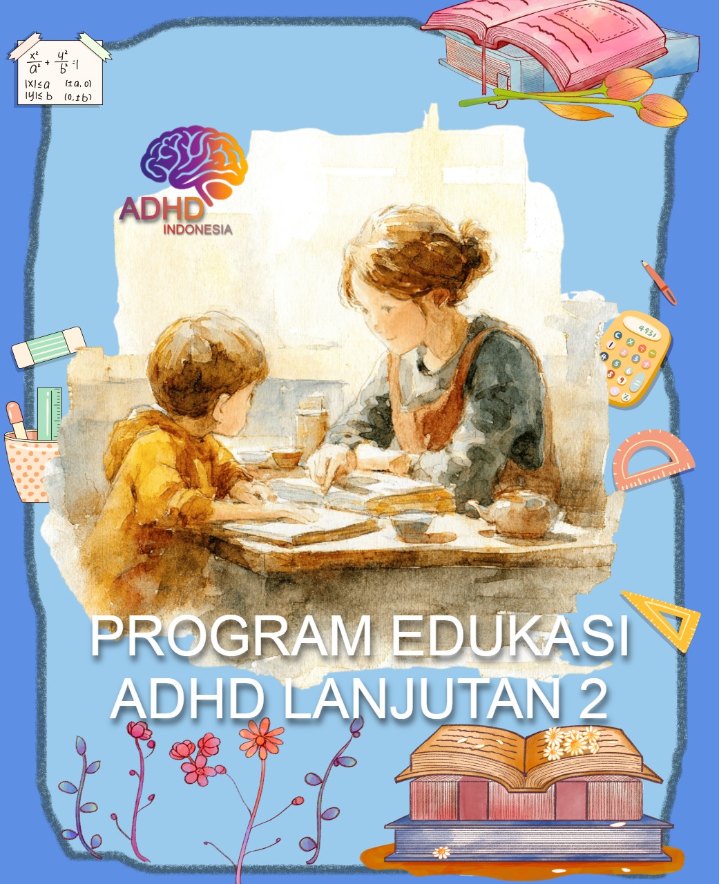 Program ADHD Indonesia Provinsi Sumatera Barat Edukasi Lanjutan Tahap 2 untuk Orang Tua
